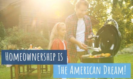 Why Own a Home? It’s the American Dream!