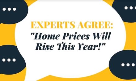 Experts Agree: ‘Home Prices Will Rise This Year!’
