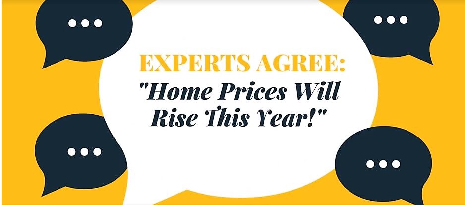 Experts Agree: ‘Home Prices Will Rise This Year!’